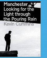 Manchester: Looking for the Light Through the Pouring Rain