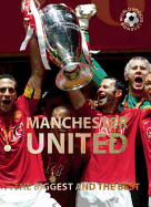 Manchester United: The Biggest and the Best