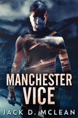 Manchester Vice - McLean, Jack D