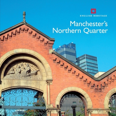 Manchester's Northern Quarter: The Greatest Meer Village - Taylor, Simon, and Holder, Julian
