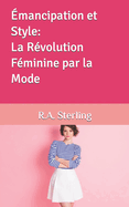 ?mancipation et Style: La R?volution F?minine par la Mode