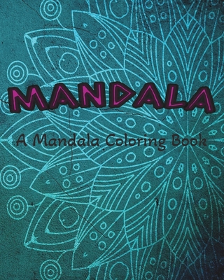 Mandala: A Coloring Book - Laurameghan