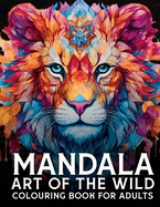 Mandala Art Of The Wild Colouring Book