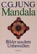 Mandala : Bilder aus dem Unbewussten