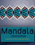 Mandala Coloring Book: Coloring Books for Adults: Stress Relieving Patterns