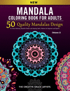 Mandala Coloring Book for Adults: 50 Quality Mandalas Design for Stress Relieving, Beautiful Flowers and Amazing Swirls. Patterns for Beginners and Experts.