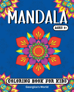 Mandala Coloring Book for Kids Ages 4+ Years: Easy and Beautiful Illustrations with Designs for Children, Girls, and Boy