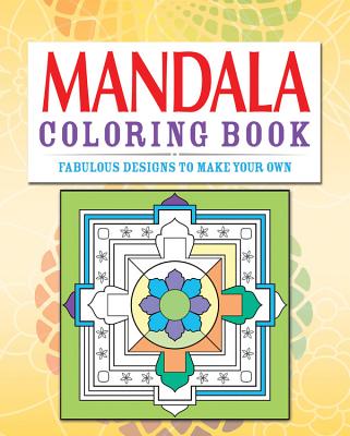 Mandala Coloring Book: Over 70 Fabulous Designs to Color in - Goodwin, Clare