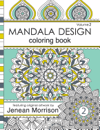 Mandala Design Adult Coloring Book: An Adult Coloring Book for Stress-Relief, Relaxation, Meditation and Creativity