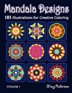 Mandala Designs: 101 Illustrations for Creative Coloring