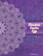 Mandala Easter Egg: 50 Cute Mandala Designs - Adult Coloring Book - Stress Relief - Large print 8.5 x 11 inches