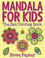 Mandala For Kids: The Zen Coloring Book