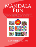 Mandala Fun Condensed Edition: 50 Mandalas to Color for Children and Adults Imparting Enjoyment, Satisfaction and Peace! Includes Beautiful Photos of Flowers, Landscapes, Animals and Clouds with Faces in It. This Is the Condensed Edition.