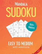 Mandala Sudoku Puzzles: Over 180 Fun & Amazing Puzzles Easy to Medium With Solutions Vol. 1