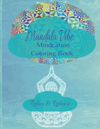 Mandala Vibe: Mindcation Coloring Book