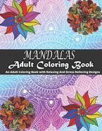 MANDALAS Adult Coloring Book An Adult Coloring Book With Relaxing And Stress Relieving Designs: Coloring Book Pages Designed to Inspire Creativity! (Design Originals) 50 Gorgeous Designs...