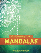 Mandalas Adult coloring book: Beautiful Mandalas for Stress Relief and Relaxation / Coloring Pages for Meditation and Mindfulness