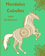 Mandalas Caballos Libro de Colorear: Diseos De Caballos Para Relajaci?n