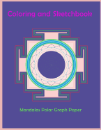 Mandalas Coloring and Sketchbook: Mandalas Coloring Book / Activity Book / Sketchbook / Drawing Book Meditation / Relaxation / Happiness