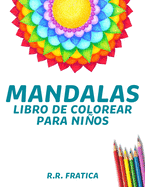 Mandalas libro de colorear para nios: Libro de colorear mandalas para nios: Lindos diseos de mandalas para nios, nias de 4 a 12 aos y principiantes de todas las edades, momentos de diversi?n y relajaci?n, Libro de actividades para tus pequeos