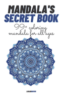Mandala's Secret Book: The mandala coloring book for children and adults.