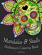 Mandalas & Skulls Halloween Coloring Book: Anti Stress Patterns of Sugar Skulls With Decorated Mandala Designs For Adults