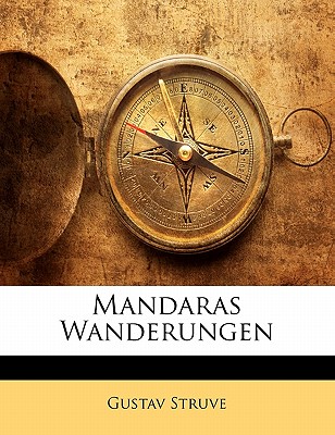 Mandaras Wanderungen - Struve, Gustav