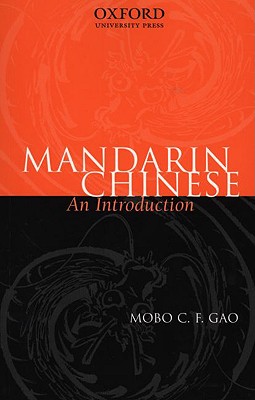 Mandarin Chinese: An Introduction - Gao, Mobo C F