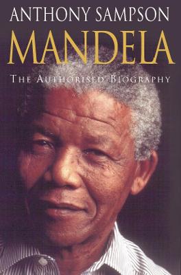 Mandela: The Authorised Biography - Sampson, Anthony