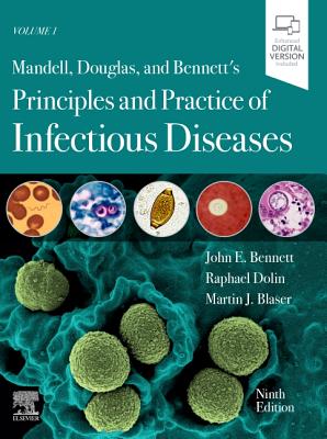 Mandell, Douglas, and Bennett's Principles and Practice of Infectious Diseases: 2-Volume Set - Bennett, John E., and Dolin, Raphael, and Blaser, Martin J.