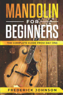 Mandolin for Beginners: The Complete Guide from Day One