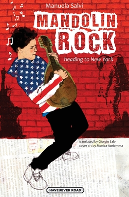 Mandolin Rock: heading to New York - Salvi, Giorgio (Translated by), and Salvi, Manuela