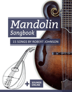 Mandolin Songbook - 15 Songs by Robert Johnson: + Sounds online