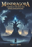 Mandragora Whispers of the Witch Tree Spielanleitung: Enth?lle verborgene Geheimnisse, meistere Kampfmechaniken und erobere die dunkle Welt von Faelduum
