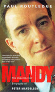 Mandy: The Unauthorised Biography of Peter Mandelson - Routledge, Paul