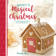 Mandy's Magical Christmas: 10 Timeless Sewing Patterns for a Handmade Yule