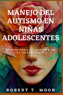 Manejo del Autismo En Nias Adolescentes: Entendiendo el autismo en las adolescentes