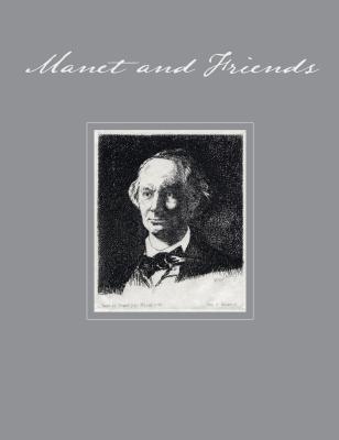 Manet and Friends: An Exhibition of Prints Organized in Memory of George Mauner - McGrady, Patrick J