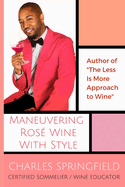 Maneuvering Ros? Wine with Style