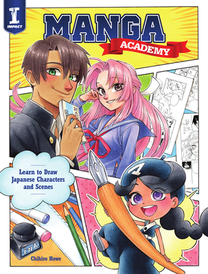 Manga Academy: Learn to Draw Japanese Characters and Scenes - Howe, Chihiro