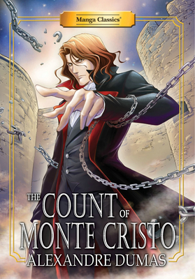 Manga Classics Count Of Monte Cristo: New Edition - Dumas, Alexandre, and Poon, Nokman (Artist), and Chan, Crystal (Artist)