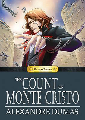 Manga Classics Count of Monte Cristo - Dumas, Alexandre, and Chan, Crystal, and Poon, Nokman