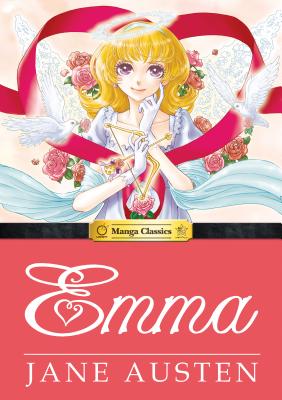 Manga Classics Emma - Austen, Jane, and King, Stacy (Editor), and Chan, Crystal (Editor)