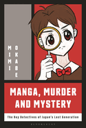 Manga, Murder and Mystery: The Boy Detectives of Japan's Lost Generation