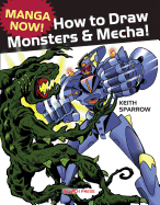 Manga Now! How to Draw Monsters and Mecha