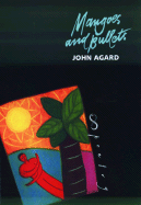 Mangoes and Bullets - Agard, John