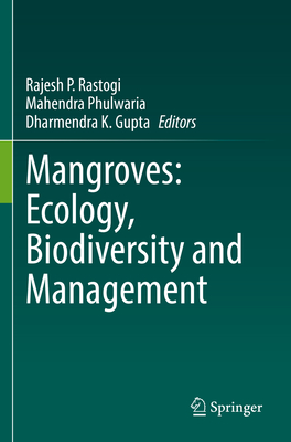 Mangroves: Ecology, Biodiversity and Management - Rastogi, Rajesh P. (Editor), and Phulwaria, Mahendra (Editor), and Gupta, Dharmendra K. (Editor)