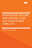 Manhattan: Historic and Artistic; A Six Day Tour of New York City;
