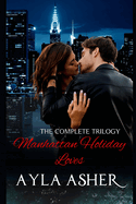 Manhattan Holiday Loves: The Complete Trilogy