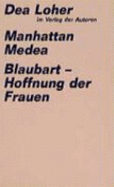 Manhattan Medea / Blaubart - Hoffnung Der Frauen